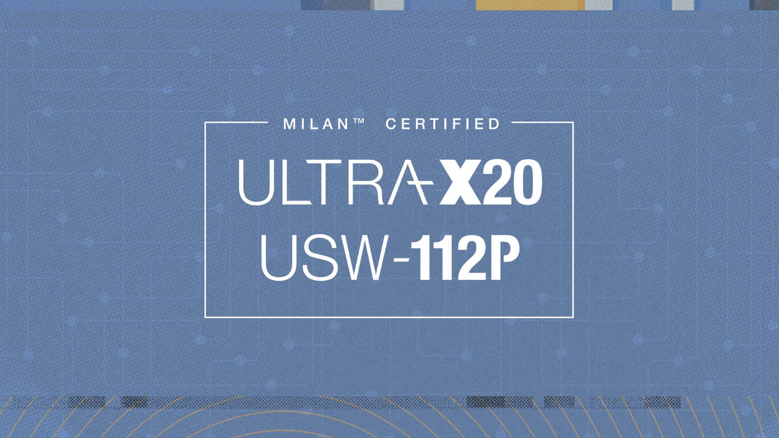 新增四款 Milan 認(rèn)證產(chǎn)品